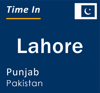 Current time in Lahore, Punjab, Pakistan