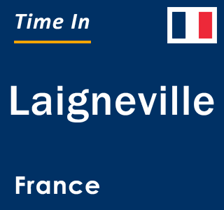 Current local time in Laigneville, France