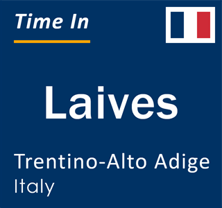 Current local time in Laives, Trentino-Alto Adige, Italy