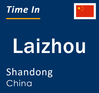 Current local time in Laizhou, Shandong, China