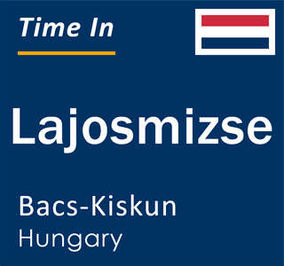 Current time in Lajosmizse, Bacs-Kiskun, Hungary