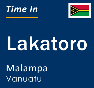 Current local time in Lakatoro, Malampa, Vanuatu