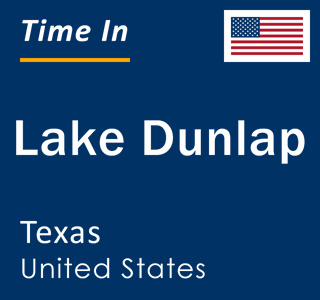 Current local time in Lake Dunlap, Texas, United States