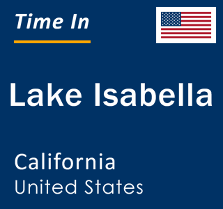 Current local time in Lake Isabella, California, United States