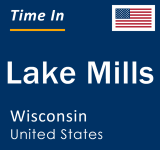 Current local time in Lake Mills, Wisconsin, United States