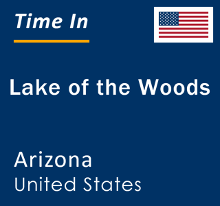 Current local time in Lake of the Woods, Arizona, United States