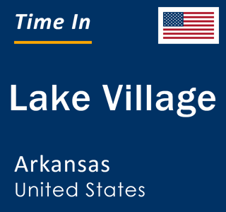 Current local time in Lake Village, Arkansas, United States