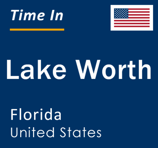 Current local time in Lake Worth, Florida, United States