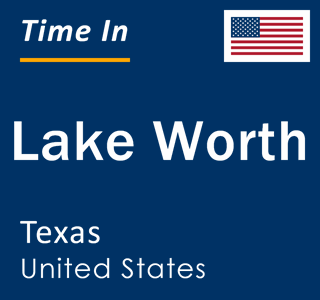 Current local time in Lake Worth, Texas, United States