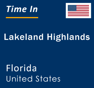 Current local time in Lakeland Highlands, Florida, United States