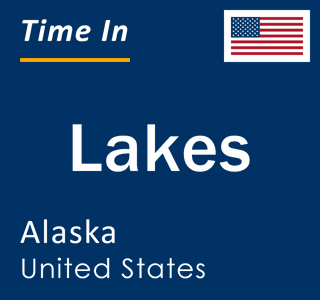 Current time in Lakes, Alaska, United States