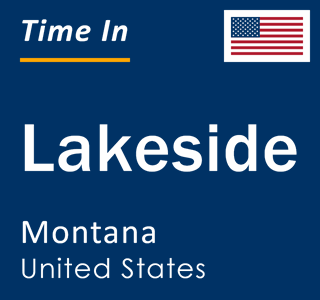 Current local time in Lakeside, Montana, United States