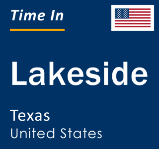 Current local time in Lakeside, Texas, United States