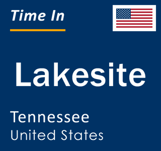 Current local time in Lakesite, Tennessee, United States