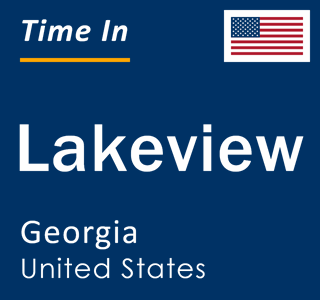 Current local time in Lakeview, Georgia, United States