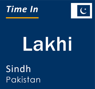 Current local time in Lakhi, Sindh, Pakistan