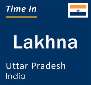 Current local time in Lakhna, Uttar Pradesh, India