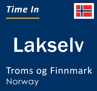 Current time in Lakselv, Troms og Finnmark, Norway