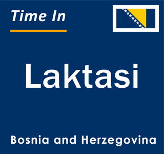 Current local time in Laktasi, Bosnia and Herzegovina