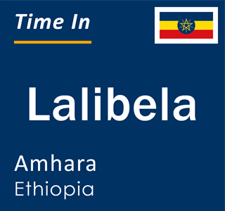 Current local time in Lalibela, Amhara, Ethiopia