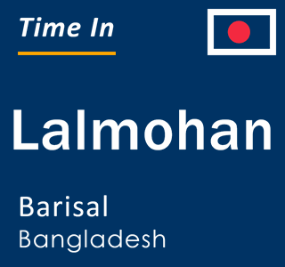 Current local time in Lalmohan, Barisal, Bangladesh