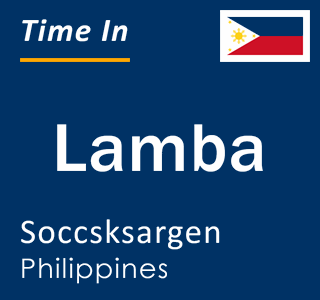 Current local time in Lamba, Soccsksargen, Philippines