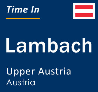 Current local time in Lambach, Upper Austria, Austria