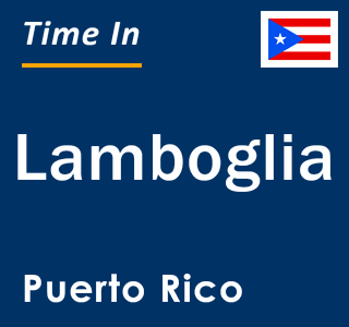 Current local time in Lamboglia, Puerto Rico