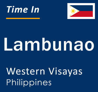 Current local time in Lambunao, Western Visayas, Philippines