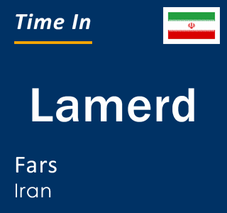 Current local time in Lamerd, Fars, Iran