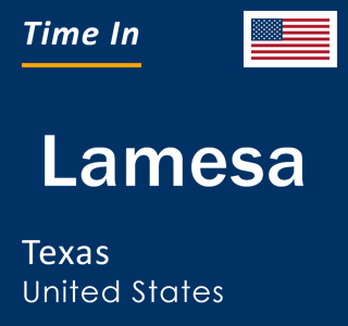 Current local time in Lamesa, Texas, United States