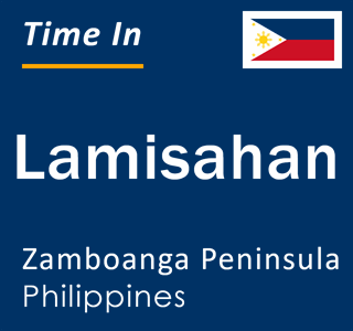 Current local time in Lamisahan, Zamboanga Peninsula, Philippines