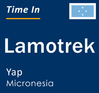 Current time in Lamotrek, Yap, Micronesia