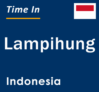 Current local time in Lampihung, Indonesia