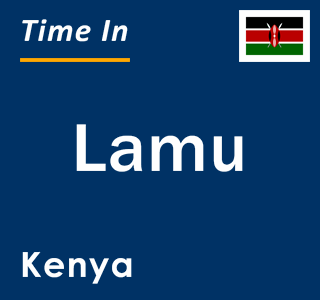 Current local time in Lamu, Kenya