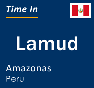 Current local time in Lamud, Amazonas, Peru