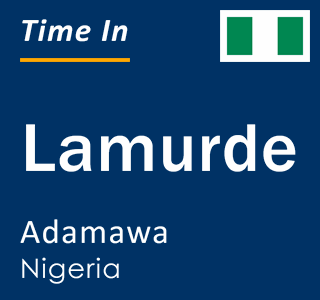 Current local time in Lamurde, Adamawa, Nigeria
