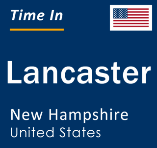 Current local time in Lancaster, New Hampshire, United States