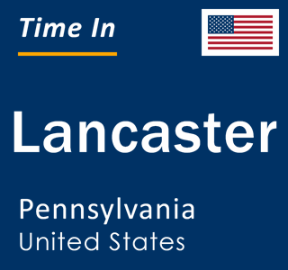 Current time in Lancaster, Pennsylvania, United States