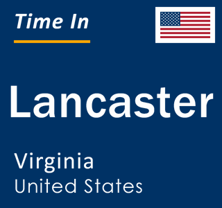 Current local time in Lancaster, Virginia, United States