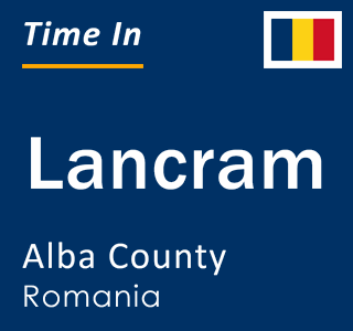 Current local time in Lancram, Alba County, Romania