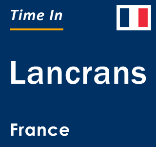 Current local time in Lancrans, France