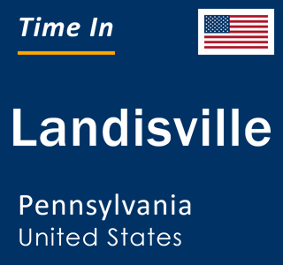 Current local time in Landisville, Pennsylvania, United States