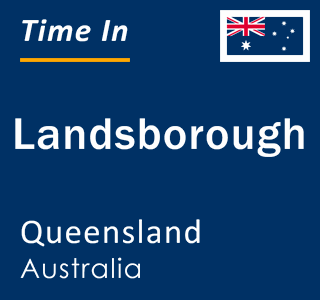 Current local time in Landsborough, Queensland, Australia