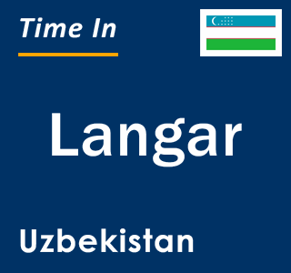 Current local time in Langar, Uzbekistan