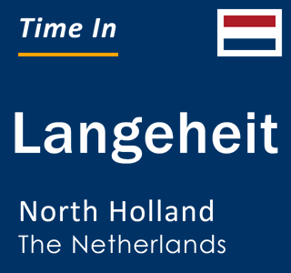 Current local time in Langeheit, North Holland, The Netherlands