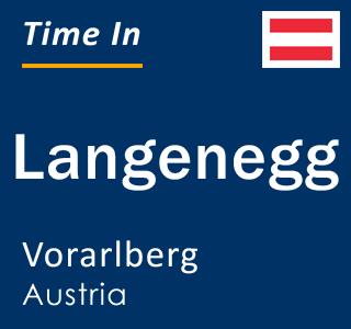 Current local time in Langenegg, Vorarlberg, Austria