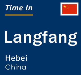 Current local time in Langfang, Hebei, China