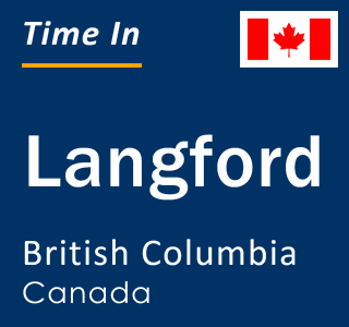 Current local time in Langford, British Columbia, Canada