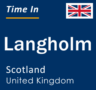 Current local time in Langholm, Scotland, United Kingdom